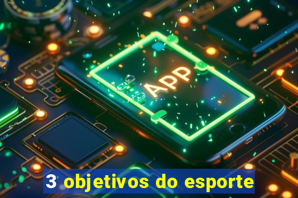 3 objetivos do esporte